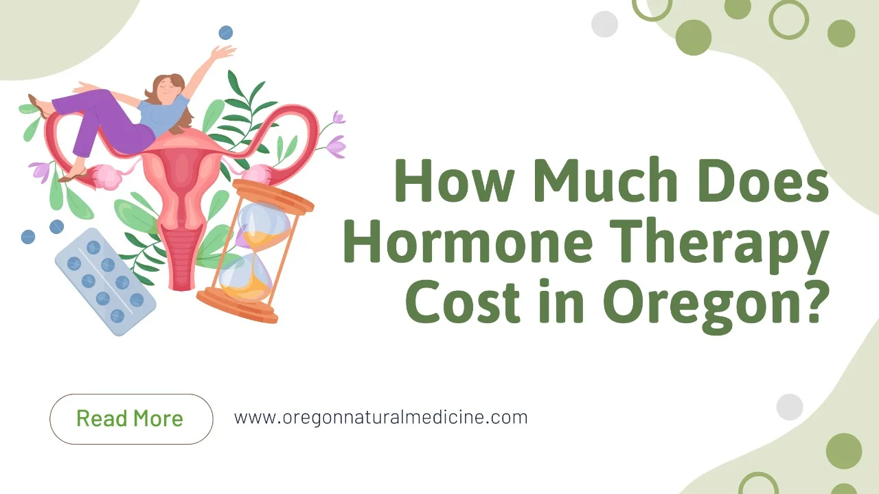 how much hormone therapy costs in Oregon